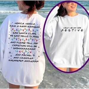Friends Inspired Christmas Sweatshirt Could I Be Any More Festive  Crewneck 169